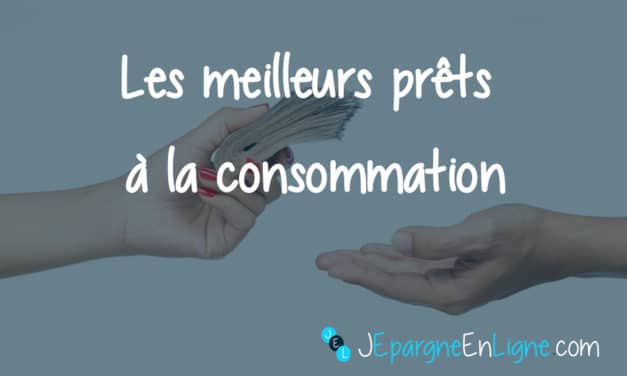 Comparatif crédit à la consommation : qui propose les meilleurs prêts ?