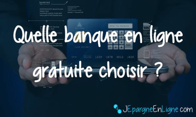 Banque en ligne gratuite : choisir la meilleure banque